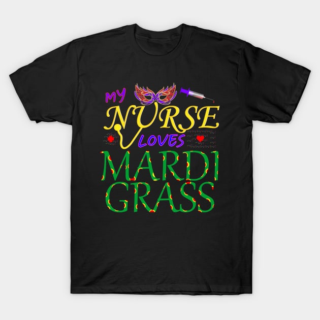 My Nurse Loves Mardi Grass T-Shirt by Admair 